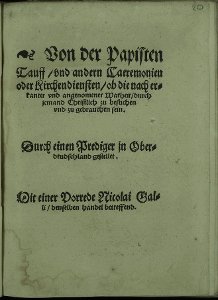 Von der Papisten Tauff/ vnd andern Caeremonien oder Kirchendiensten/ ob die nach erkanter vnd angenomener Warheit/ durch jemand Christlich zu besuchen vnd zu gebrauchen sein